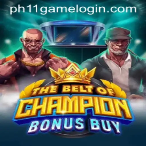 TheBeltOfChampionBonusBuy: A New Gaming Experience with PH11 Game Login